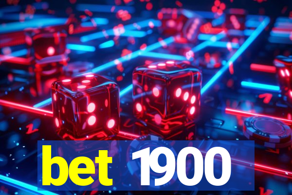 bet 1900